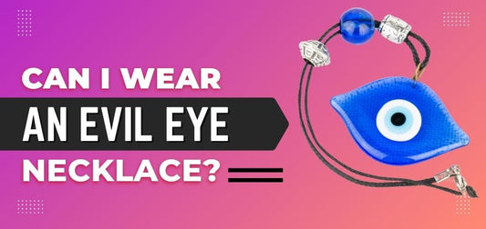 Can I Wear an Evil Eye Necklace?