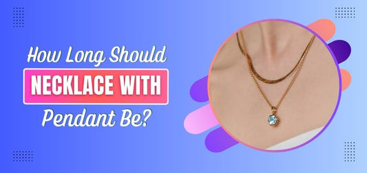 How Long Should Necklace With Pendant Be?