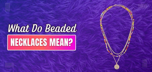 What Do Beaded Necklaces Mean?